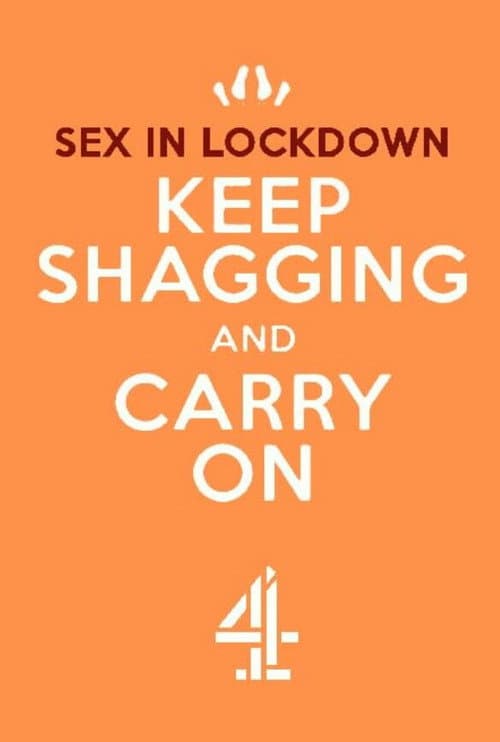 Sex in Lockdown: Keep Shagging and Carry On
