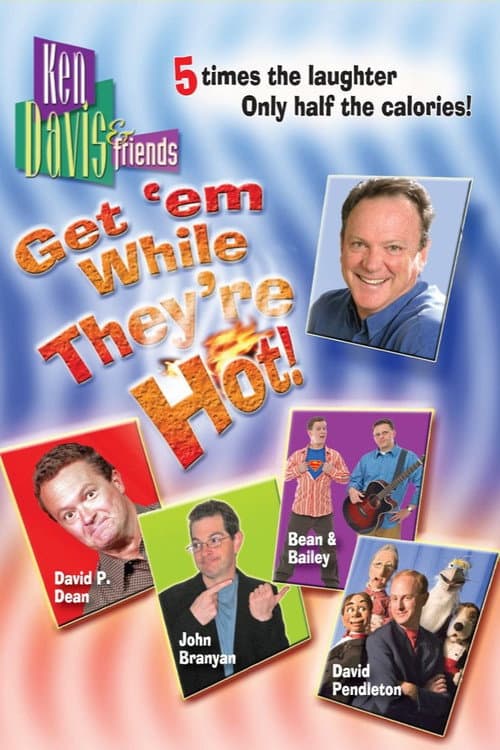 Ken Davis & Friends: Get 'em While They're Hot!