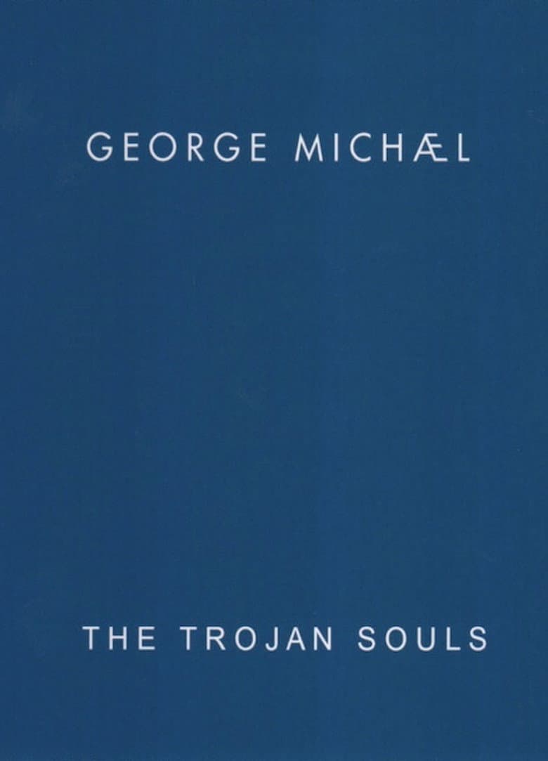 George Michael: The Trojan Souls
