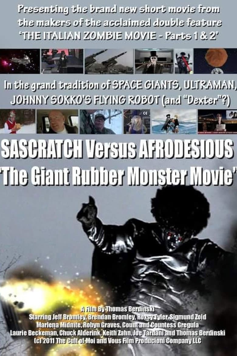 The Giant Rubber Monster Movie: Sascratch Versus Afrodesious